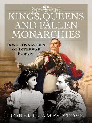 cover image of Kings, Queens and Fallen Monarchies